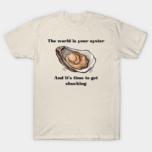 Inspirational World is Your Oyster T-Shirt